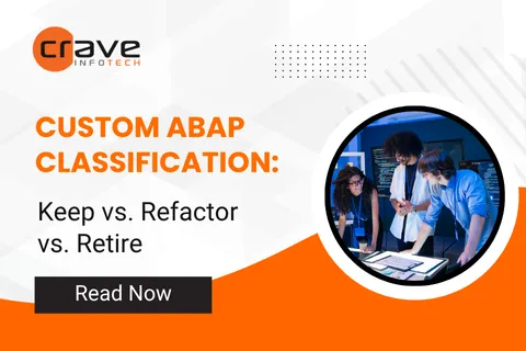 Custom ABAP Classification: Keep vs. Refactor vs. Retire 1 Custom ABAP Classification: Keep vs. Refactor vs. Retire